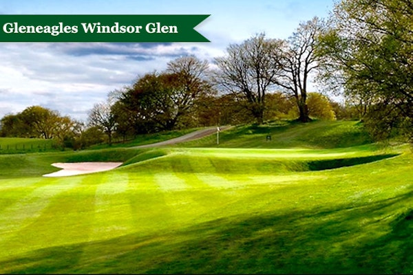 Gleneagles Windsor Glen