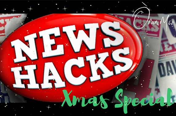 News Hacks Xmas Special, Oran Mor