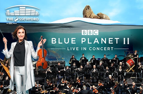 Blue Planet II Live in Concert at SSE Hydro - from £25pp