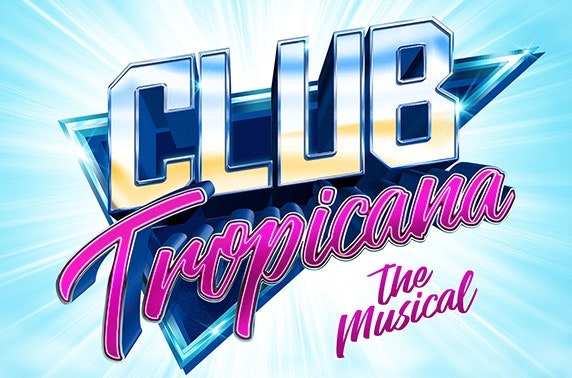 Club Tropicana the Musical at Edinburgh Playhouse