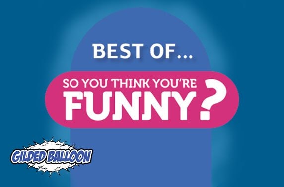 The Best of So You Think You're Funny at the Fringe
