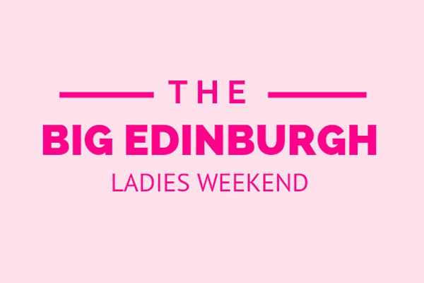 The Big Edinburgh Ladies Weekend