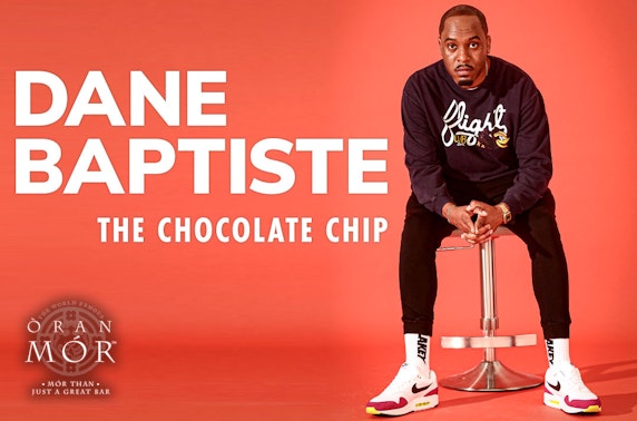 Dane Baptiste: The Chocolate Chip at Òran Mór