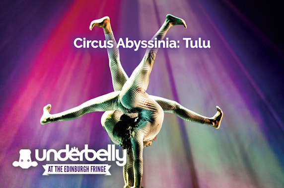 Circus Abyssinia: Tulu at The Fringe