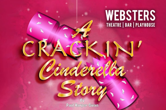 A Crackin' Cinderella Story at Webster's Theatre