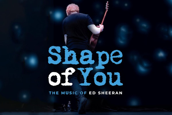 Shape of You, The Music of Ed Sheeran