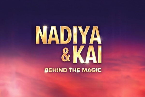 Nadiya & Kai: Behind The Magic
